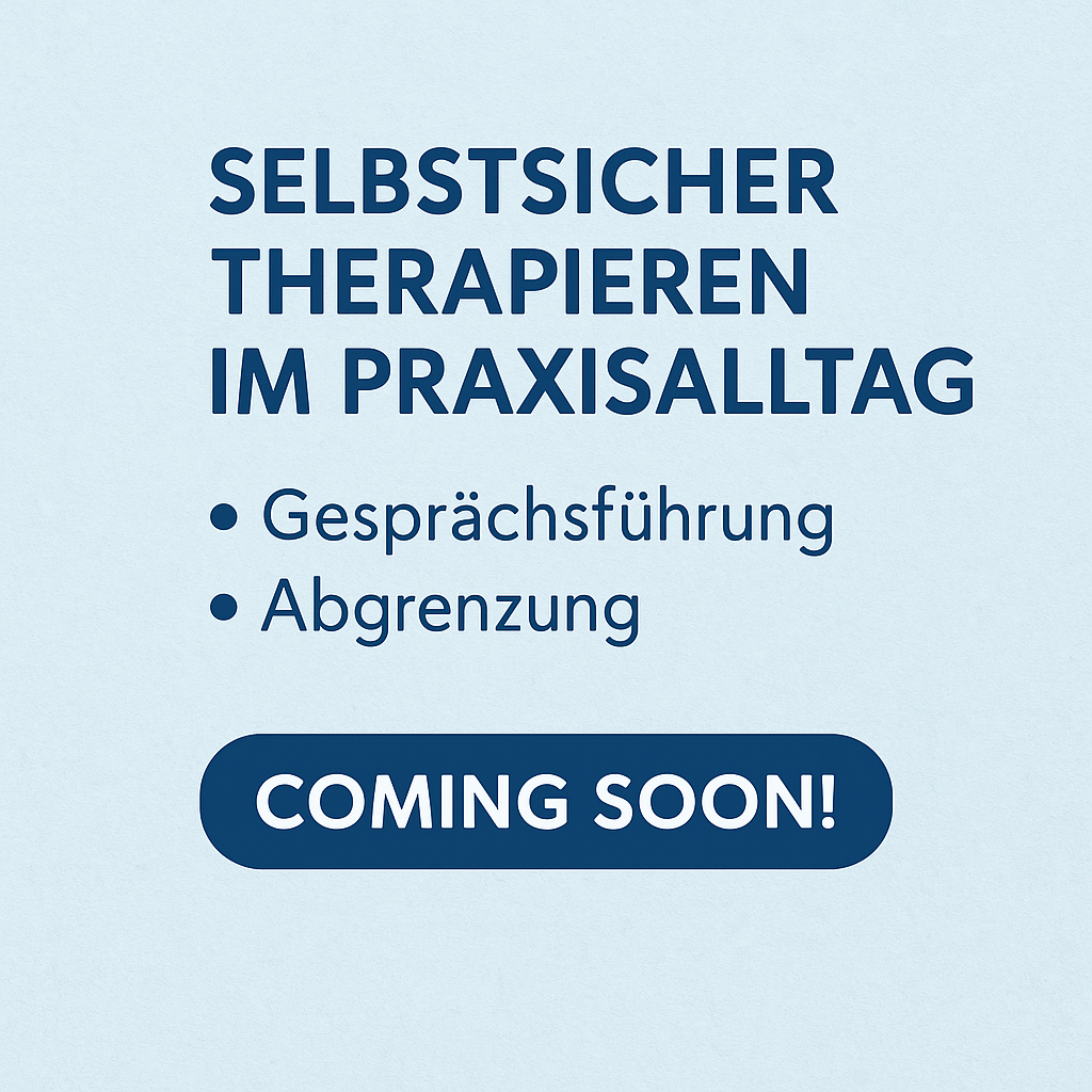 Selbstsicher therapieren im Praxisalltag: Gesprächsführung, Abgrenzung - Neuer Kurs kommt bald!